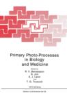 Primary Photo-Processes in Biology and Medicine - Book