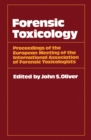 Forensic Toxicology : Proceedings of the European Meeting of the International Association of Forensic Toxicologists - eBook
