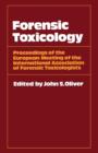 Forensic Toxicology : Proceedings of the European Meeting of the International Association of Forensic Toxicologists - Book