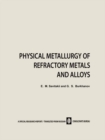 Physical Metallurgy of Refractory Metals and Alloys - eBook