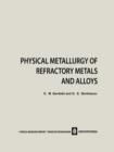 Physical Metallurgy of Refractory Metals and Alloys - Book