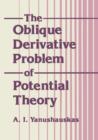 The Oblique Derivative Problem of Potential Theory - Book