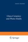 Glass-Ceramics and Photo-Sitalls - Book