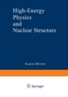 High-Energy Physics and Nuclear Structure : Proceedings of the Third International Conference on High Energy Physics and Nuclear Structure sponsored by the International Union of Pure and Applied Phys - eBook