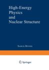High-Energy Physics and Nuclear Structure : Proceedings of the Third International Conference on High Energy Physics and Nuclear Structure sponsored by the International Union of Pure and Applied Phys - Book