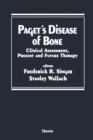 Paget's Disease of Bone : Clinical Assessment, Present and Future Therapy Proceedings of the Symposium on the Treatment of Paget's Disease of Bone, held October 20, 1989 in New York City - Book