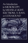 An Introduction to Microscopy by Means of Light, Electrons, X-Rays, or Ultrasound - eBook