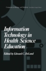 Information Technology in Health Science Education - eBook