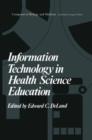Information Technology in Health Science Education - Book