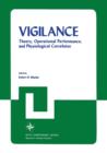 Vigilance : Theory, Operational Performance, and Physiological Correlates - Book