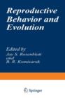 Reproductive Behavior and Evolution - Book