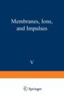 Membranes, Ions, and Impulses - Book