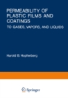 Permeability of Plastic Films and Coatings : To Gases, Vapors, and Liquids - eBook