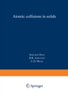 Atomic Collisions in Solids : Volume 1 - eBook