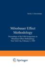 Moessbauer Effect Methodology : Proceedings of the Fifth Symposium on Moessbauer Effect Methodology New York City, February 2, 1969 - Book