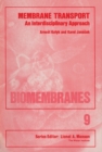 Membrane Transport : An Interdisciplinary Approach - eBook