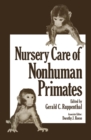 Nursery Care of Nonhuman Primates - eBook