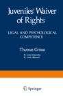 Juveniles' Waiver of Rights : Legal and Psychological Competence - eBook