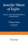 Juveniles’ Waiver of Rights : Legal and Psychological Competence - Book