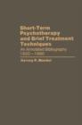 Short-Term Psychotherapy and Brief Treatment Techniques : An Annotated Bibliography 1920-1980 - Book