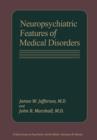Neuropsychiatric Features of Medical Disorders - Book