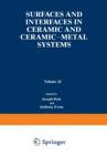 Surfaces and Interfaces in Ceramic and Ceramic - Metal Systems - Book