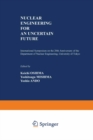 Nuclear Engineering for an Uncertain Future : International Symposium on the 20th Anniversary of the Department of Nuclear Engineering, University of Tokyo - eBook