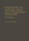 Computers in Critical Care and Pulmonary Medicine : Volume 3 - Book