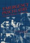 Emergency Psychiatry : Concepts, Methods, and Practices - Book