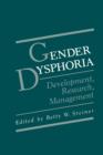 Gender Dysphoria : Development, Research, Management - Book