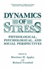 Dynamics of Stress : Physiological, Psychological and Social Perspectives - eBook