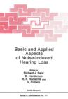 Basic and Applied Aspects of Noise-Induced Hearing Loss - Book