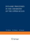Dynamic Processes in the Chemistry of the Upper Ocean - Book
