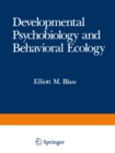 Developmental Psychobiology and Behavioral Ecology - eBook