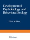 Developmental Psychobiology and Behavioral Ecology - Book