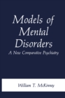 Models of Mental Disorders : A New Comparative Psychiatry - eBook