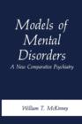 Models of Mental Disorders : A New Comparative Psychiatry - Book
