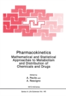 Pharmacokinetics : Mathematical and Statistical Approaches to Metabolism and Distribution of Chemicals and Drugs - eBook