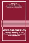 Neurosecretion : Cellular Aspects of the Production and Release of Neuropeptides - Book