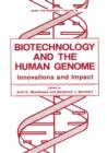 Biotechnology and the Human Genome : Innovations and Impact - Book