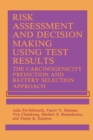 Risk Assessment and Decision Making Using Test Results : The Carcinogenicity Prediction and Battery Selection Approach - eBook