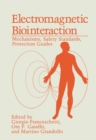 Electromagnetic Biointeraction : Mechanisms, Safety Standards, Protection Guides - eBook