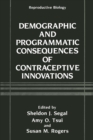 Demographic and Programmatic Consequences of Contraceptive Innovations - eBook