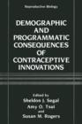 Demographic and Programmatic Consequences of Contraceptive Innovations - Book