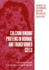 Calcium Binding Proteins in Normal and Transformed Cells - eBook
