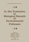 In Situ Evaluation of Biological Hazards of Environmental Pollutants - Book