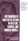 Mechanisms of Anesthetic Action in Skeletal, Cardiac, and Smooth Muscle - eBook