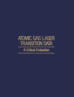 Atomic Gas Laser Transition Data : A Critical Evaluation - Book