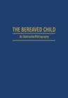 The Bereaved Child Analysis, Education and Treatment : An Abstracted Bibliography - Book