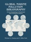Global Marine Pollution Bibliography : Ocean Dumping of Municipal and Industrial Wastes - Book